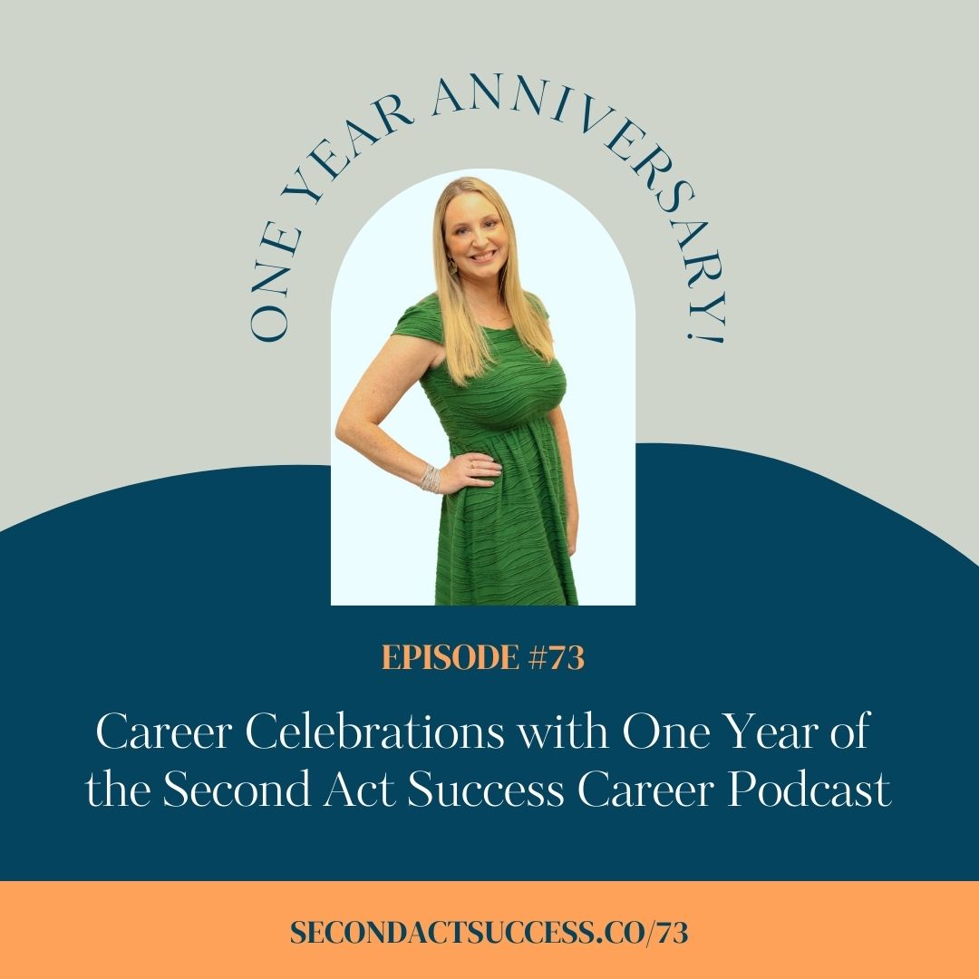 Second Act Success Career Podcast, one year celebration