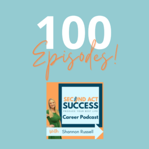 Second Act Success Career Podcast - 100th Episode