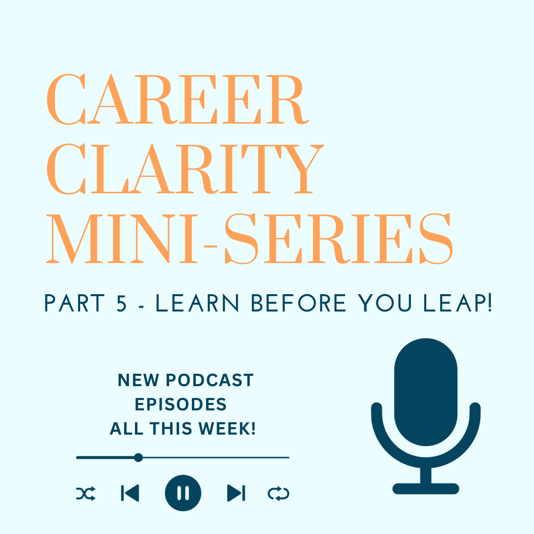 Career Clarity Mini-Series - Part 5 - Second Act Success Career Podcast