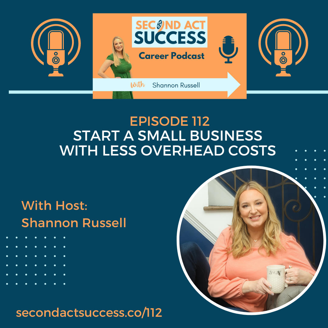 Episode #112 of the Second Act Success Career Podcast with Shannon Russell