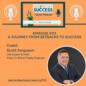 Scott Ferguson on the Second Act Success Career Podcast