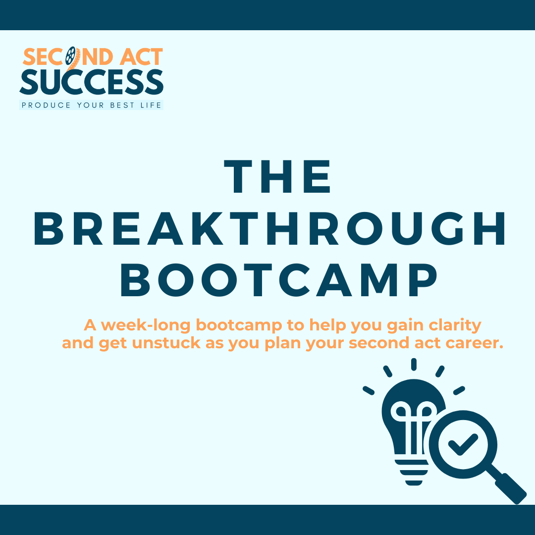 Second Act Success Breakthrough Bootcamp