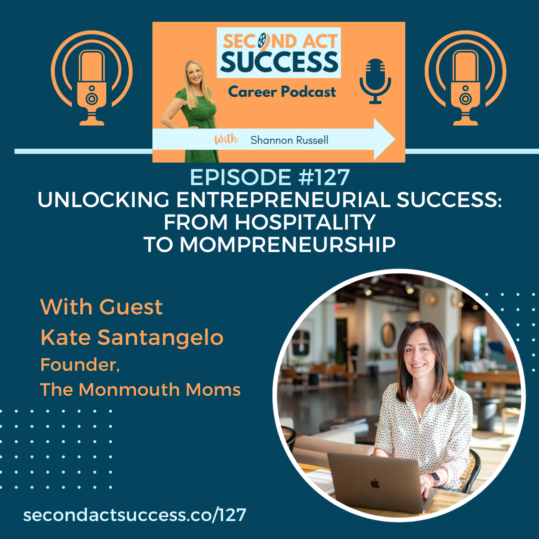 Kate Santangelo on Episode #127 of the Second Act Success Career Podcast