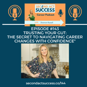 Trusting Your Gut: The Secret to Navigating Career Changes with Confidence | Ep #144