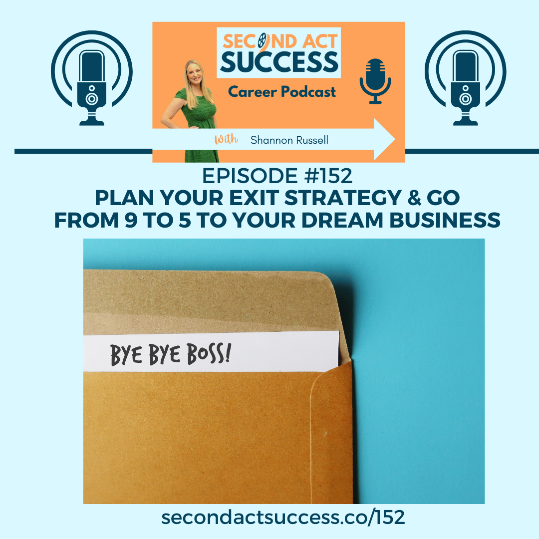 Plan Your Exit Strategy & Go From 9 to 5 to Your Dream Business | Ep #152