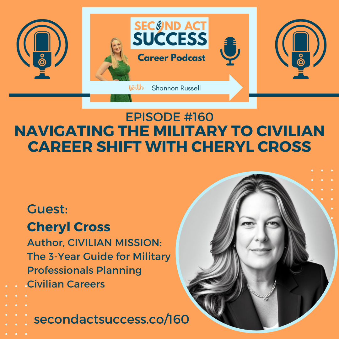 Navigating the Military to Civilian Career Shift with Cheryl Cross | Ep #160