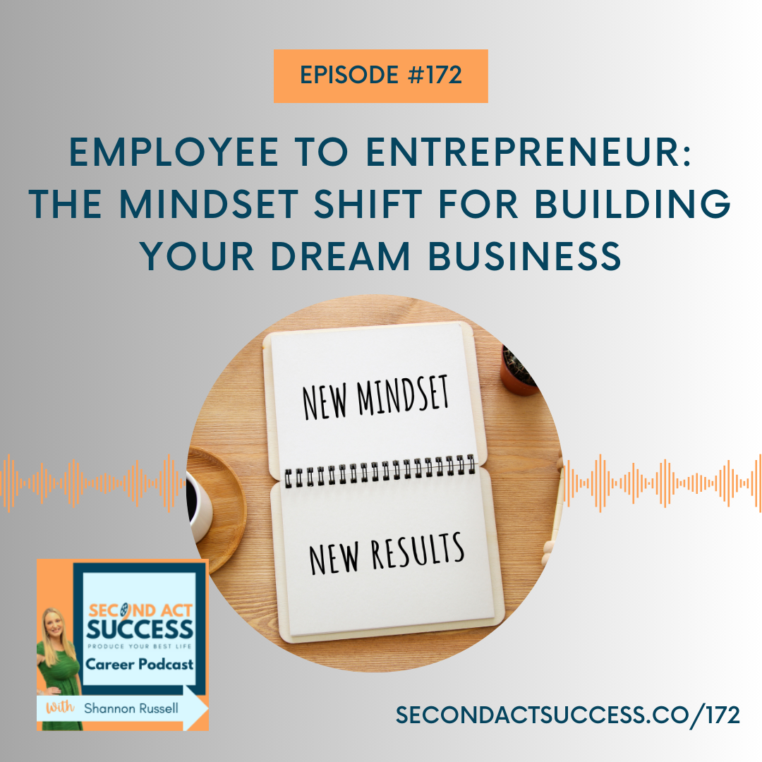 Employee to Entrepreneur: The Mindset Shift for Building Your Dream Business | Ep 172
