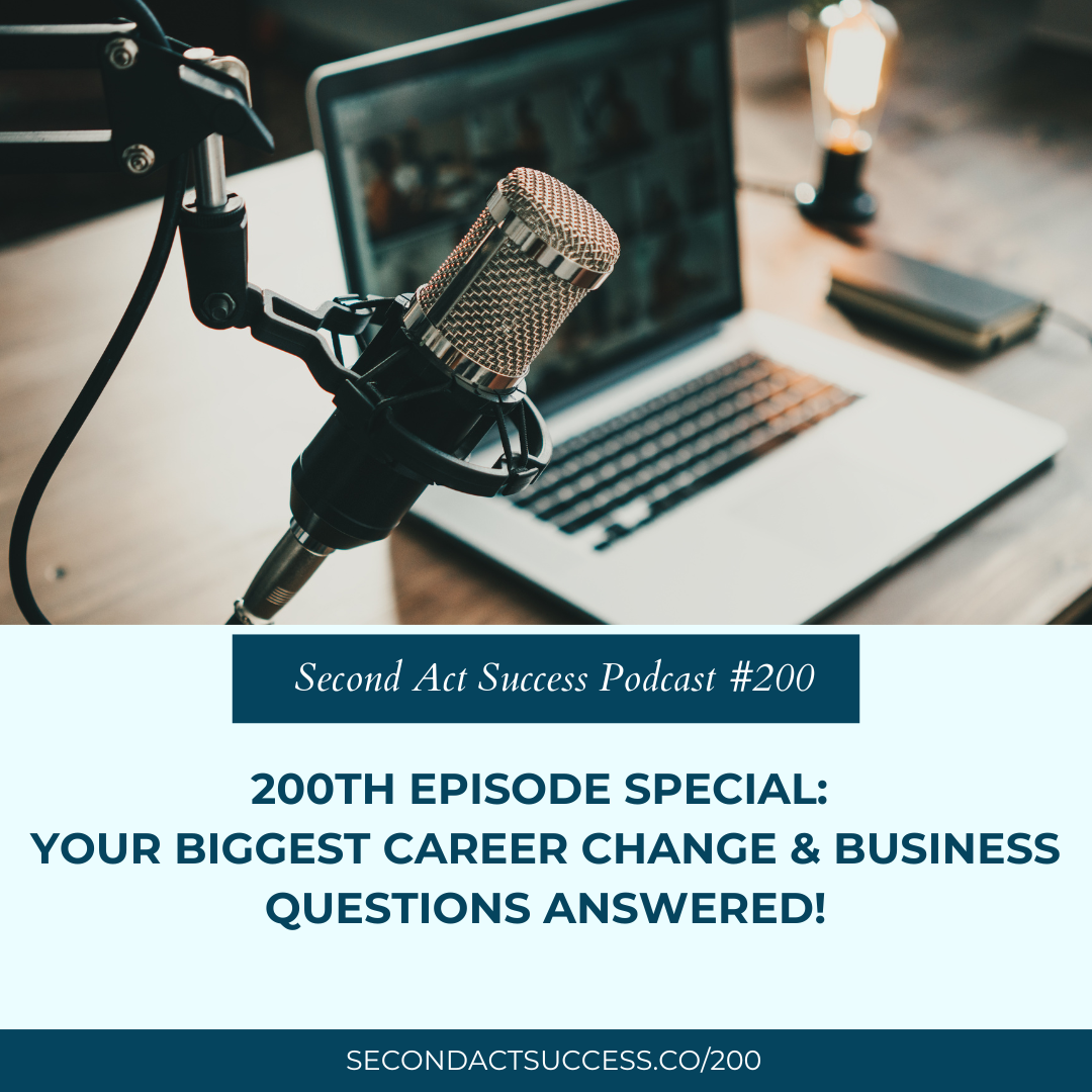 200th Episode Special: Your Biggest Career Change & Business Questions Answered! Second Act Success Podcast Shannon Russell