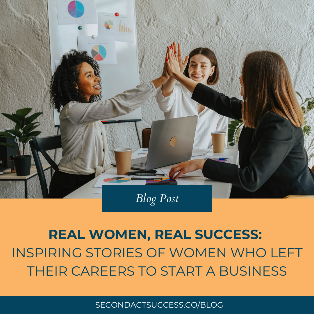 Real Women, Real Success: Inspiring Stories of Women Who Left Their Careers to Start a Business - Second Act Success Blog by business coach for women Shannon Russell.
