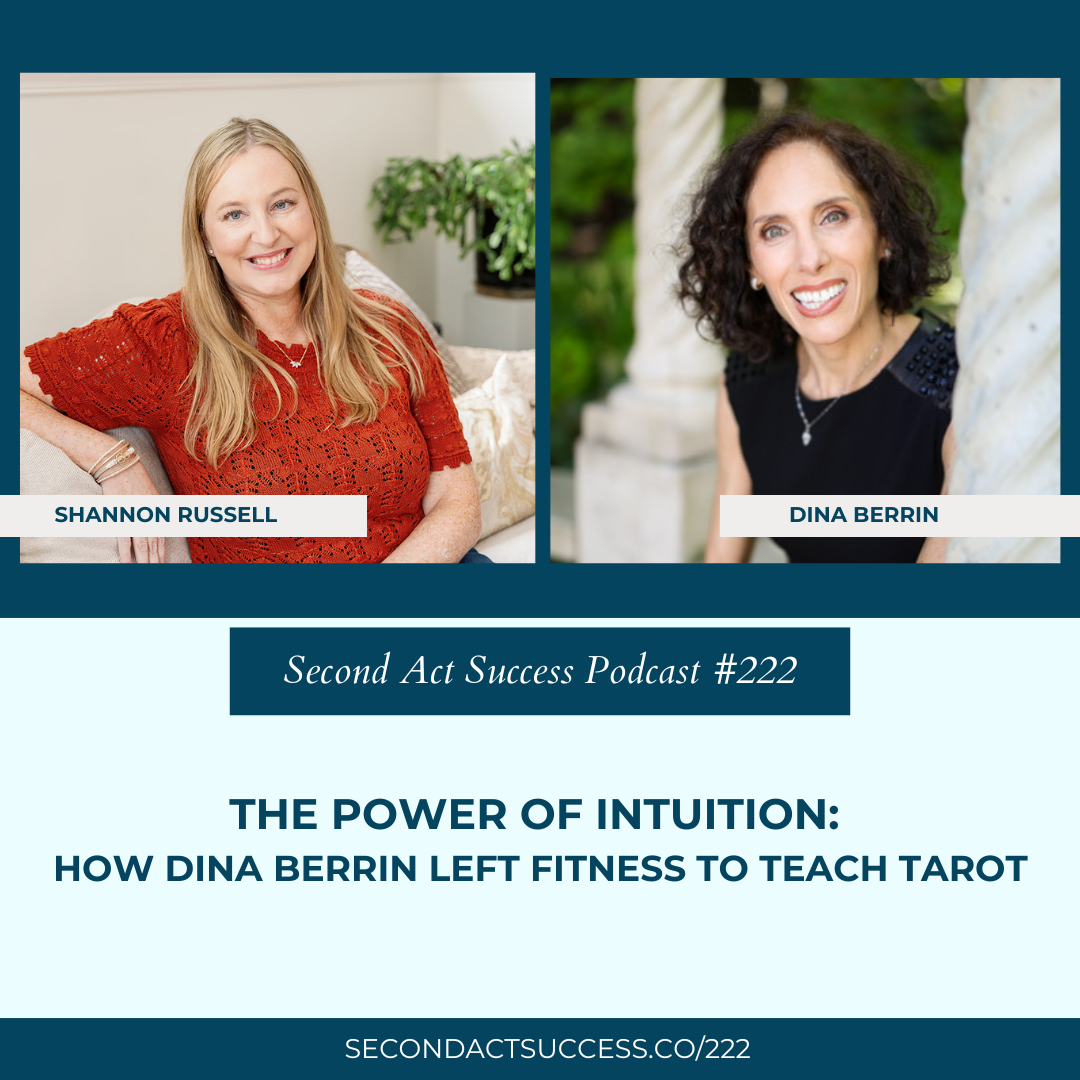 The Power of Intuition: How Dina Berrin Left Fitness To Teach Tarot | #222 - Second Act Success Podcast