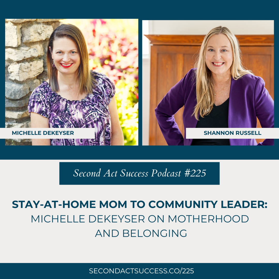 Stay-at-Home Mom to Community Leader: Michelle DeKeyser on Motherhood and Belonging | #225