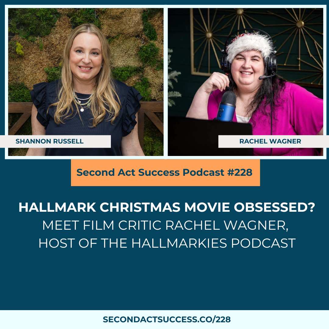 Hallmark Christmas Movie Obsessed? Meet Film Critic Rachel Wagner on episode 228 of the Second Act Success Podcast