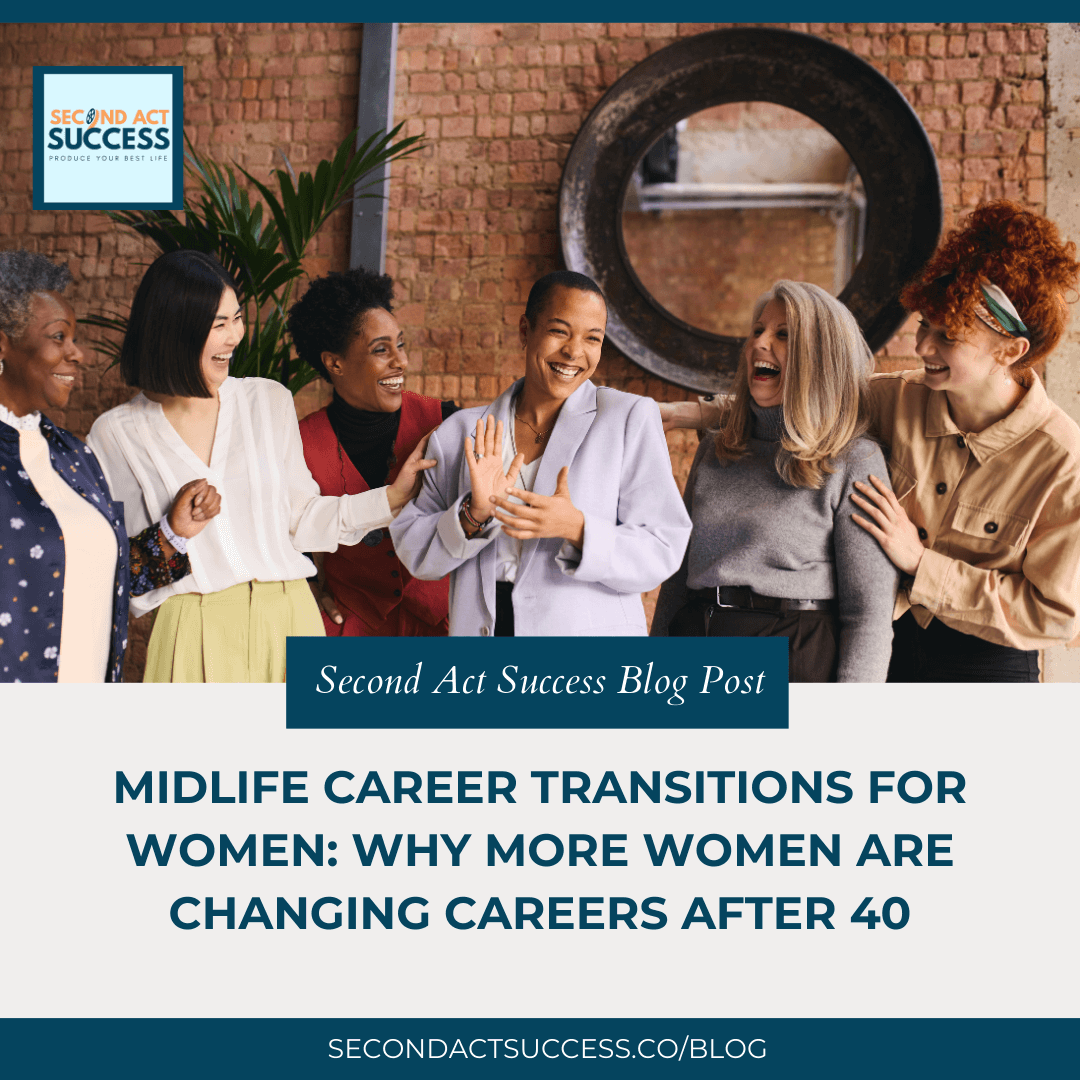 Midlife Career Transitions for Women Over 40 - Second Act Success Blog
