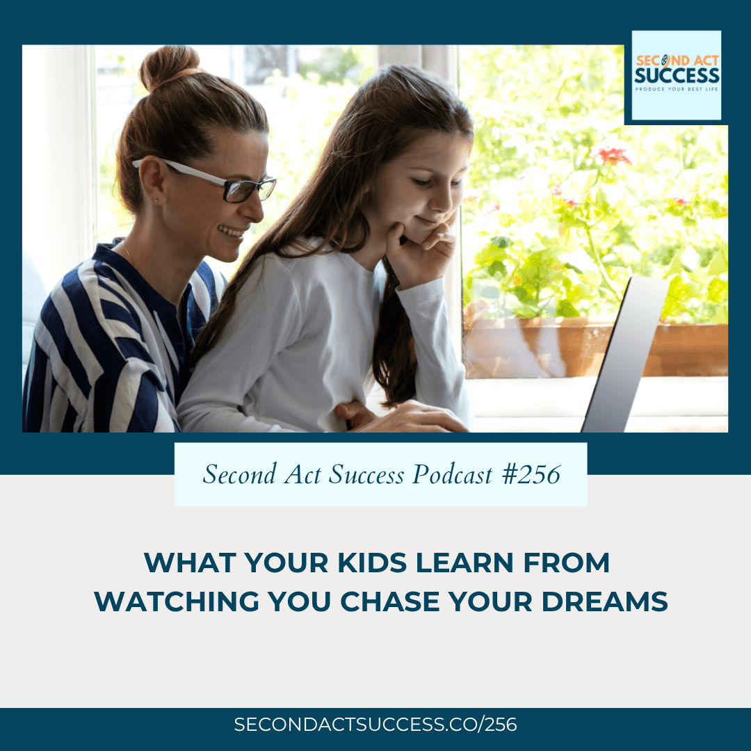 What Your Kids Learn From Watching You Chase Your Dreams