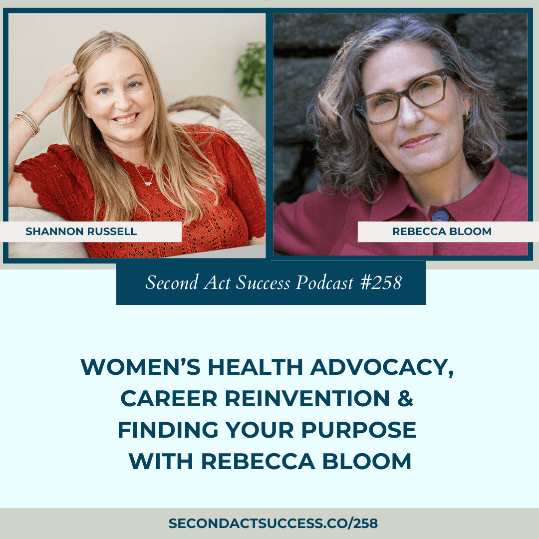 Women’s Health Advocacy, Career Reinvention & Finding Your Purpose with Rebecca Bloom | #258